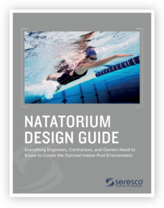 Seresco Natatorium Design Guide